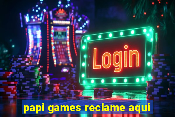 papi games reclame aqui